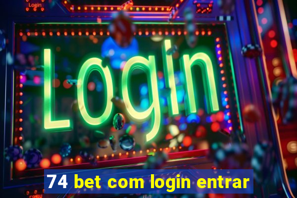 74 bet com login entrar